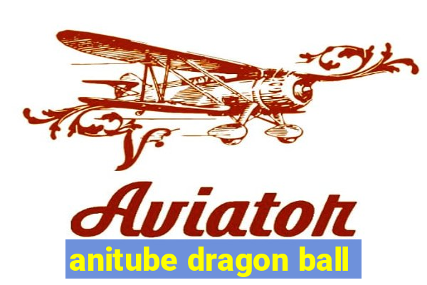 anitube dragon ball